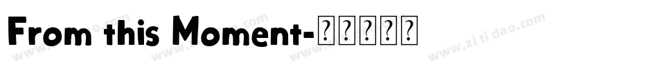 From this Moment字体转换